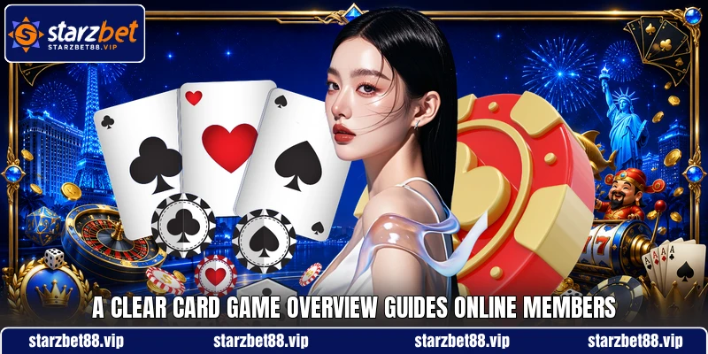 A clear card game overview guides online members