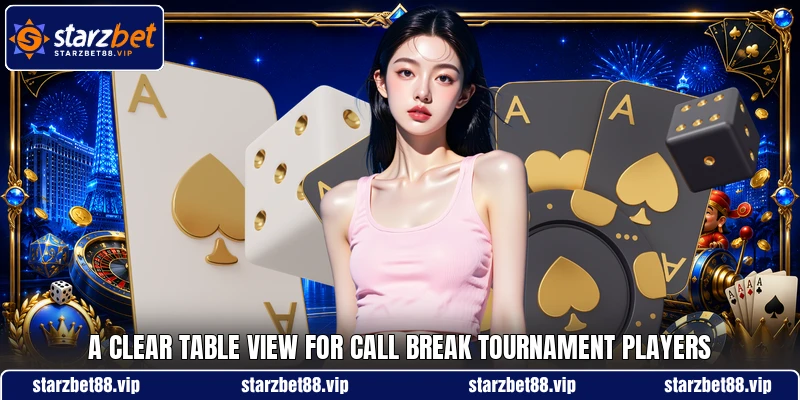 A clear table view for call break tournament players