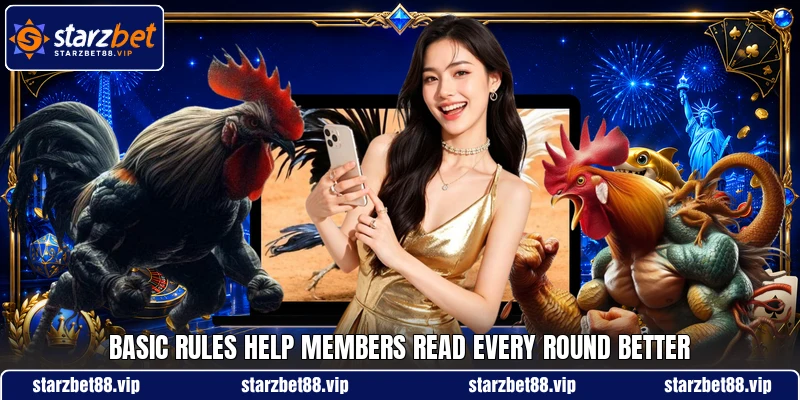 Basic rules help members read every round better Basic rules help members read every round better