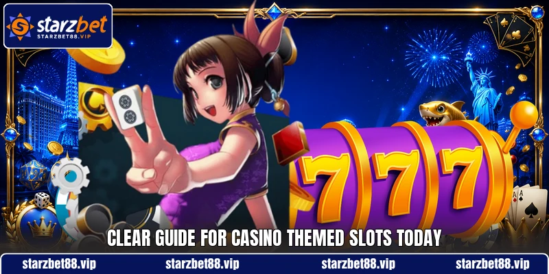 Clear guide for casino themed slots today Clear guide for casino themed slots today