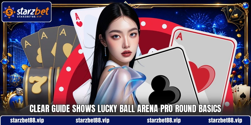 Clear guide shows Lucky Ball Arena Pro round basics