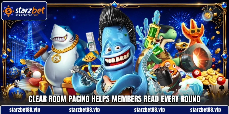 Clear room pacing helps members read every round Clear room pacing helps members read every round