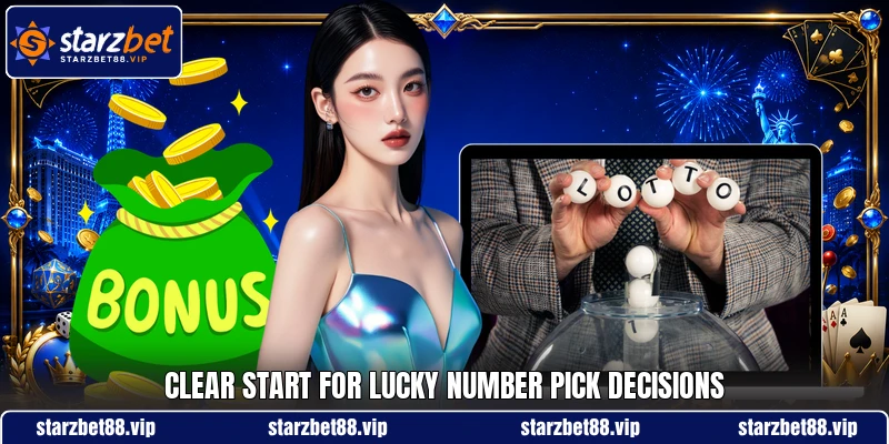 Clear start for Lucky Number Pick decisions Clear start for Lucky Number Pick decisions