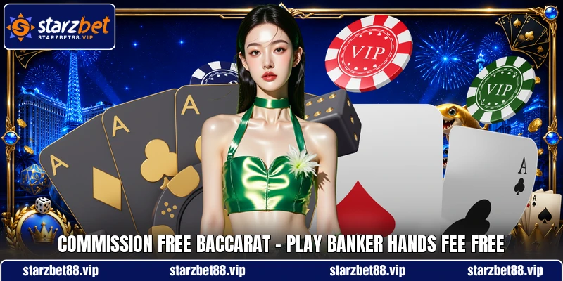 Commission Free Baccarat - Play Banker Hands Fee Free