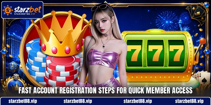 Fast account registration steps for quick member access