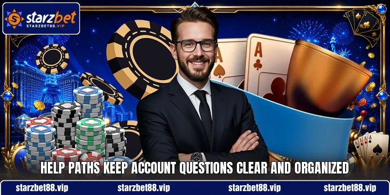Help paths keep account questions clear and organized