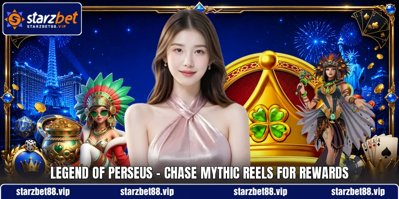 Legend Of Perseus - Chase Mythic Reels For Rewards