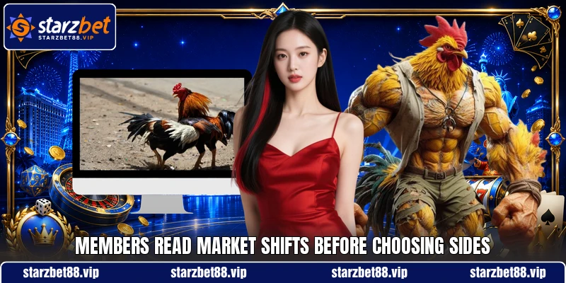 Members read market shifts before choosing sides Members read market shifts before choosing sides