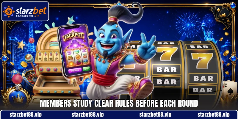 Members study clear rules before each round Members study clear rules before each round