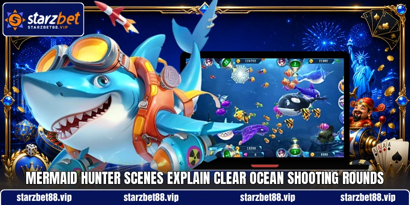 Mermaid Hunter scenes explain clear ocean shooting rounds Mermaid Hunter scenes explain clear ocean shooting rounds