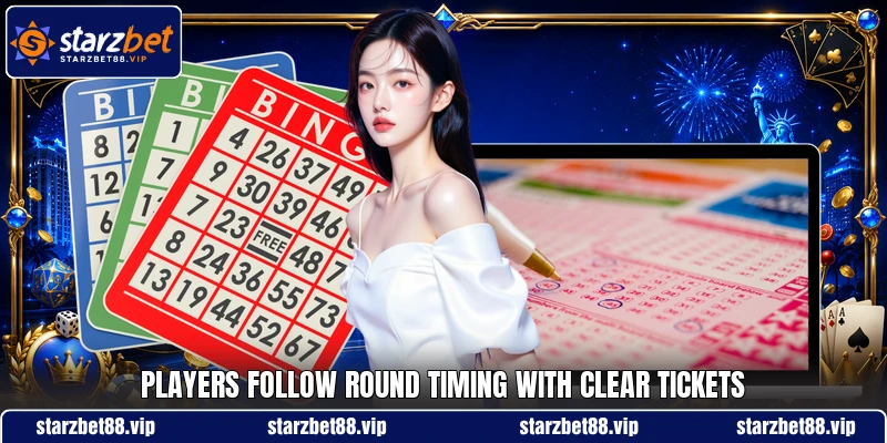 Players follow round timing with clear tickets Players follow round timing with clear tickets