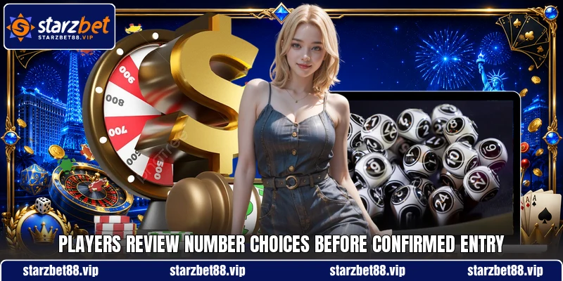 Players review number choices before confirmed entry Players review number choices before confirmed entry